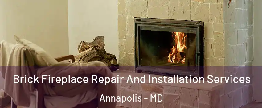  Brick Fireplace Repair And Installation Services Annapolis - MD