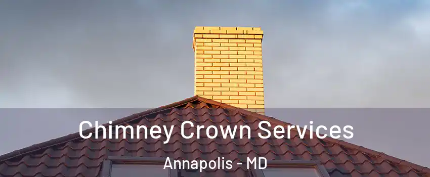 Chimney Crown Services Annapolis - MD