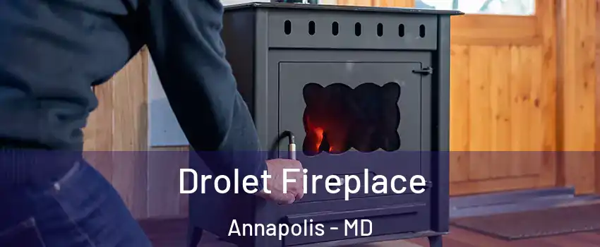 Drolet Fireplace Annapolis - MD