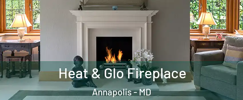  Heat & Glo Fireplace Annapolis - MD