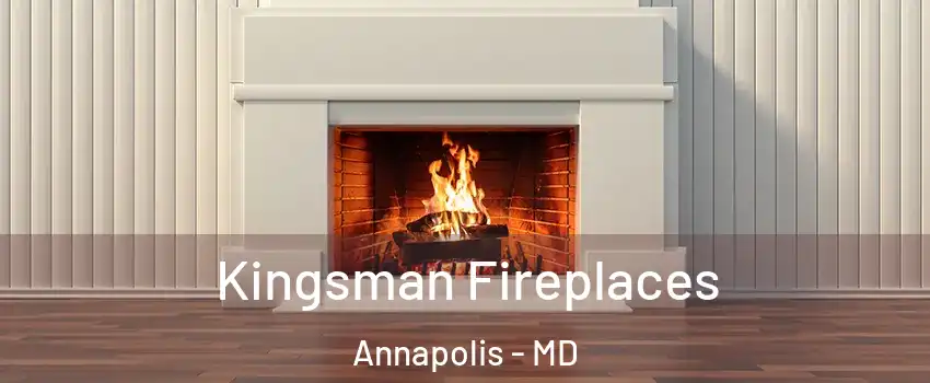 Kingsman Fireplaces Annapolis - MD