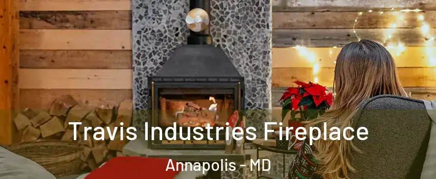  Travis Industries Fireplace Annapolis - MD
